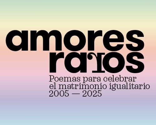 Actividades - Amores singulares: muestra de poesía y arte sobre la unión igualitaria.