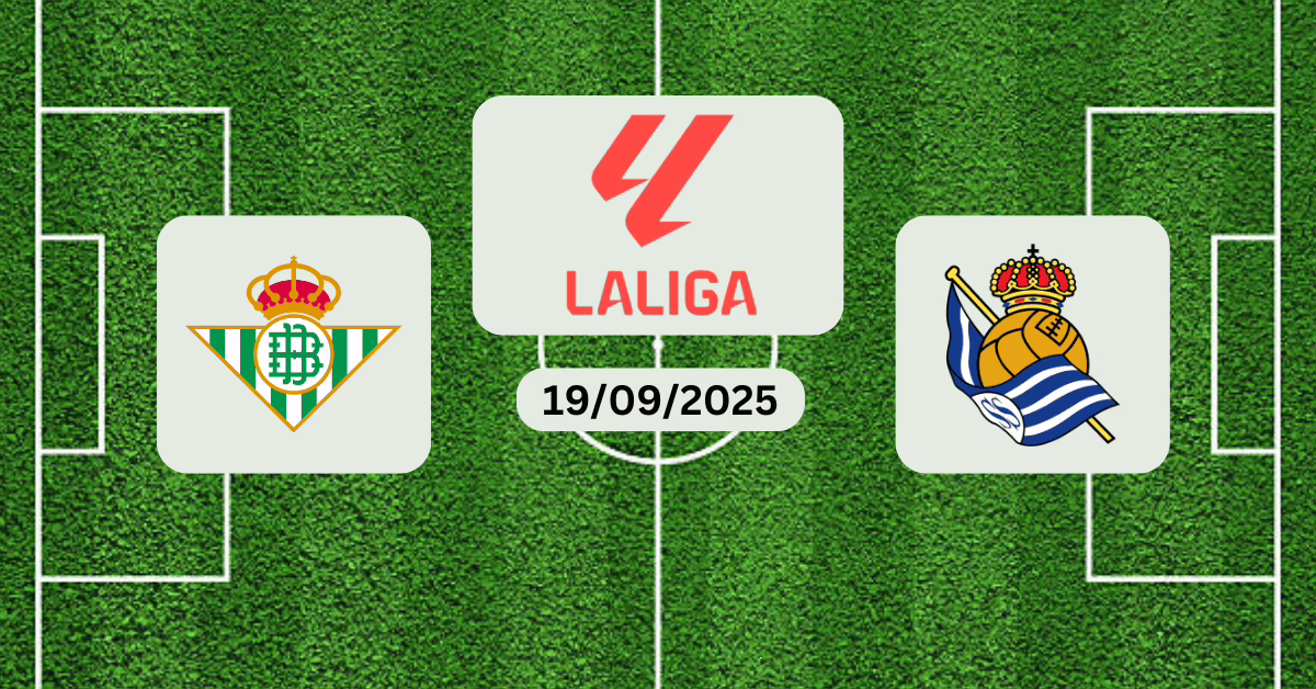 Previo al partido Betis vs Real Sociedad 19/09/25 en La Liga