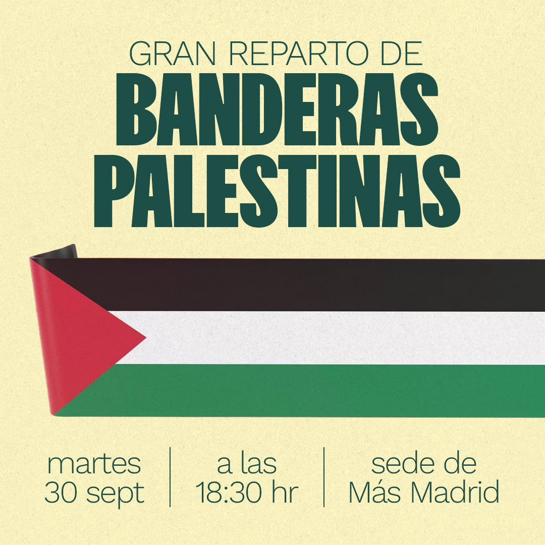 Más Madrid distribuye 1.200 banderas palestinas en apoyo a la manifestación del 4 de octubre.
