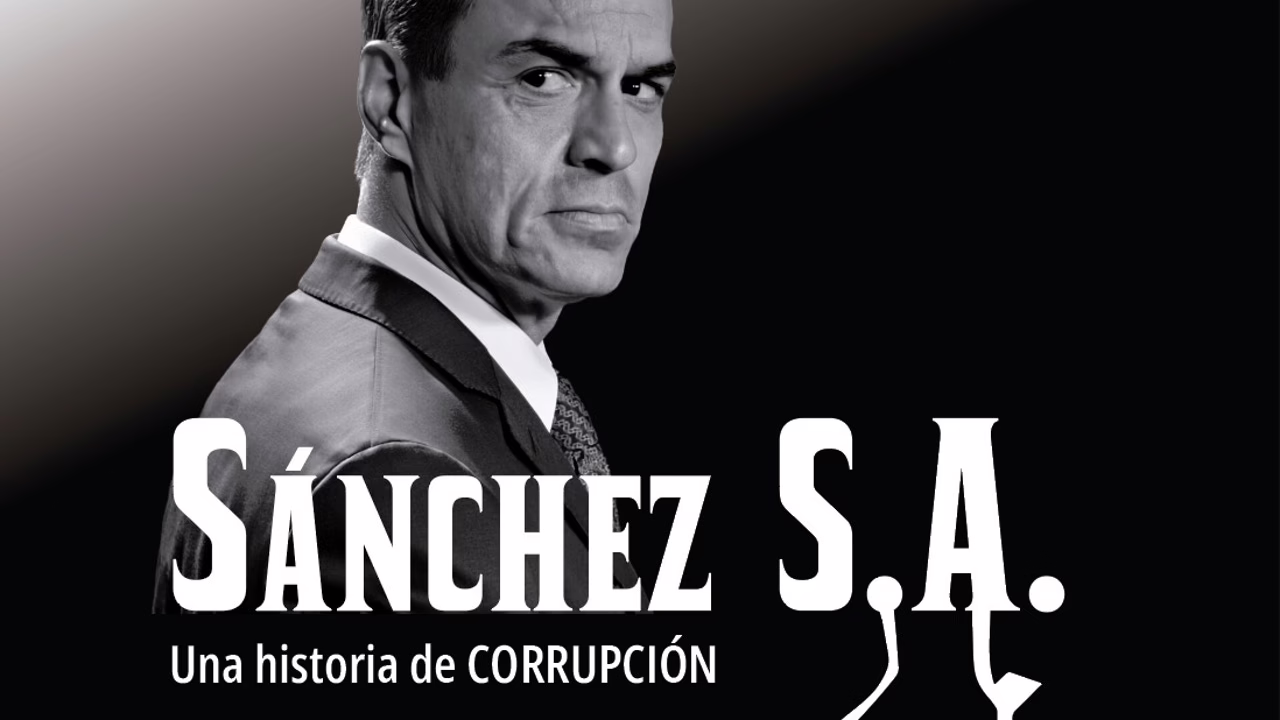 "Sánchez S.A.: Un relato sobre la corrupción", el documental que se estrena mañana en el corazón de la Gran Vía de Madrid por Hazte Oír.