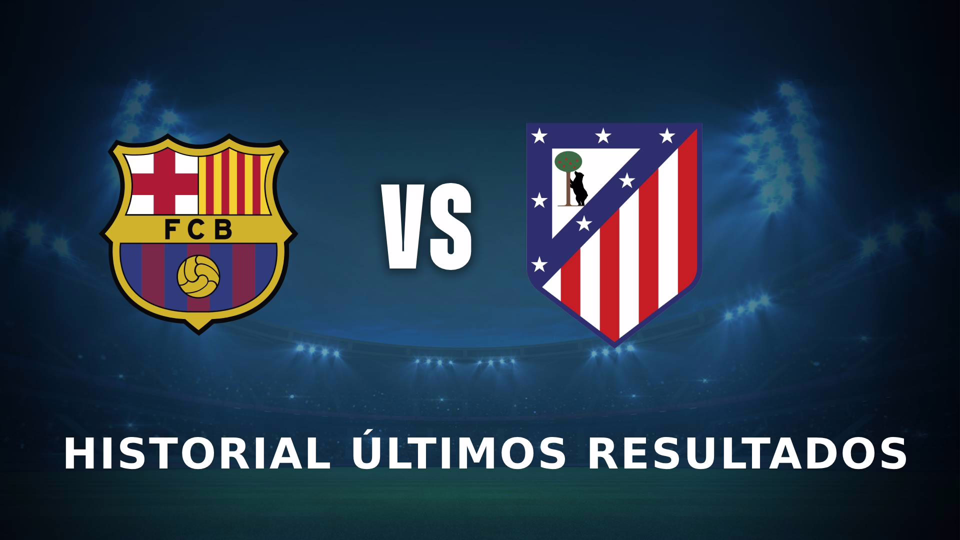 Barcelona frente al Atlético de Madrid: antecedentes y resultados recientes.