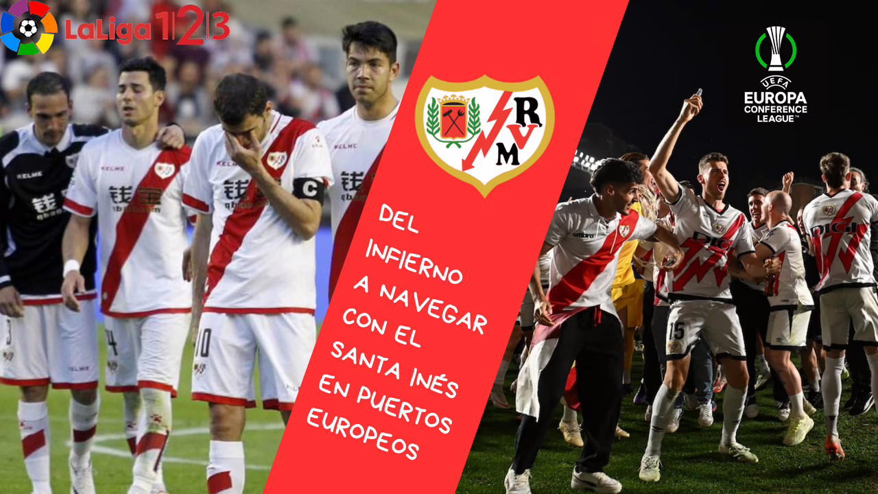 Rayo Vallecano: de las dificultades a explorar Europa con el Santa Inés.
