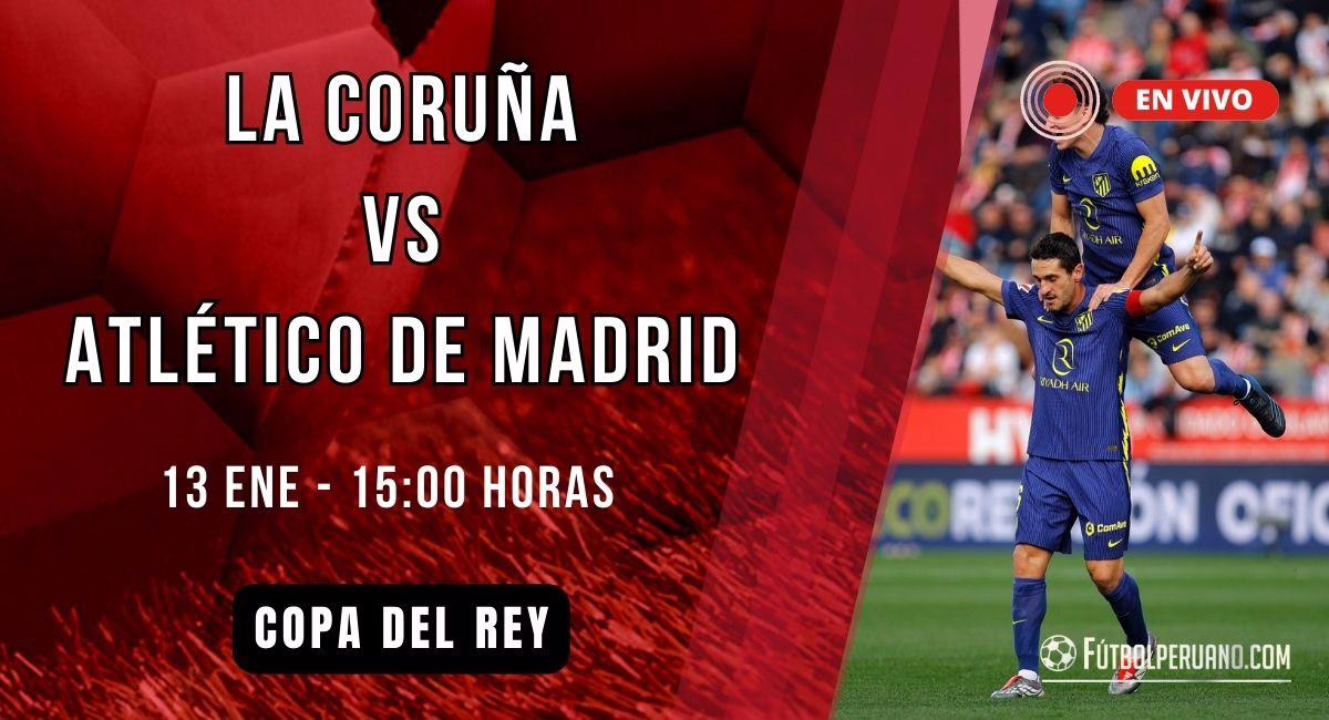 Deportivo de La Coruña frente a Atlético de Madrid en directo por la Copa del Rey.