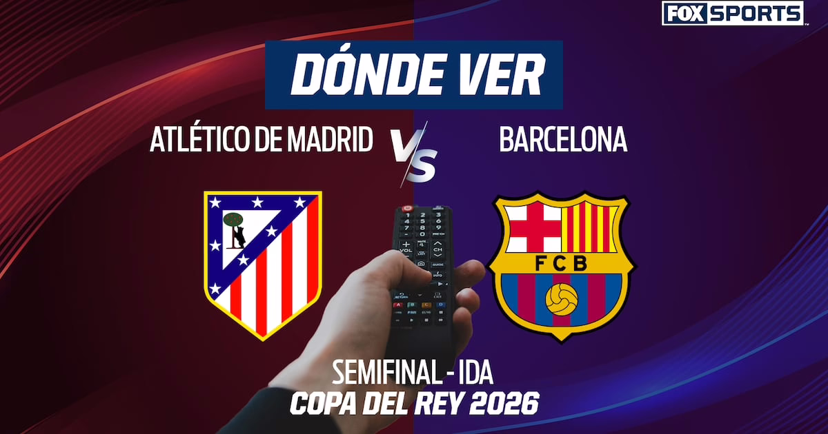 Dónde seguir en TV, por internet y a qué hora son las semifinales de la Copa del Rey 2025-26 – Fox Sports.