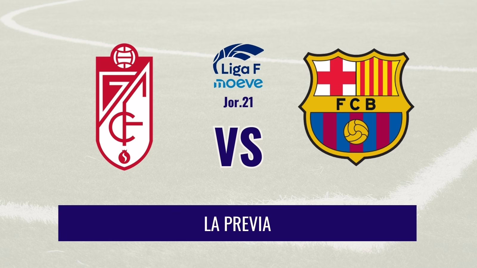 J21 Liga F | Análisis previo Granada vs Barcelona: Los Cármenes anhela celebración; el líder, compromiso habitual.