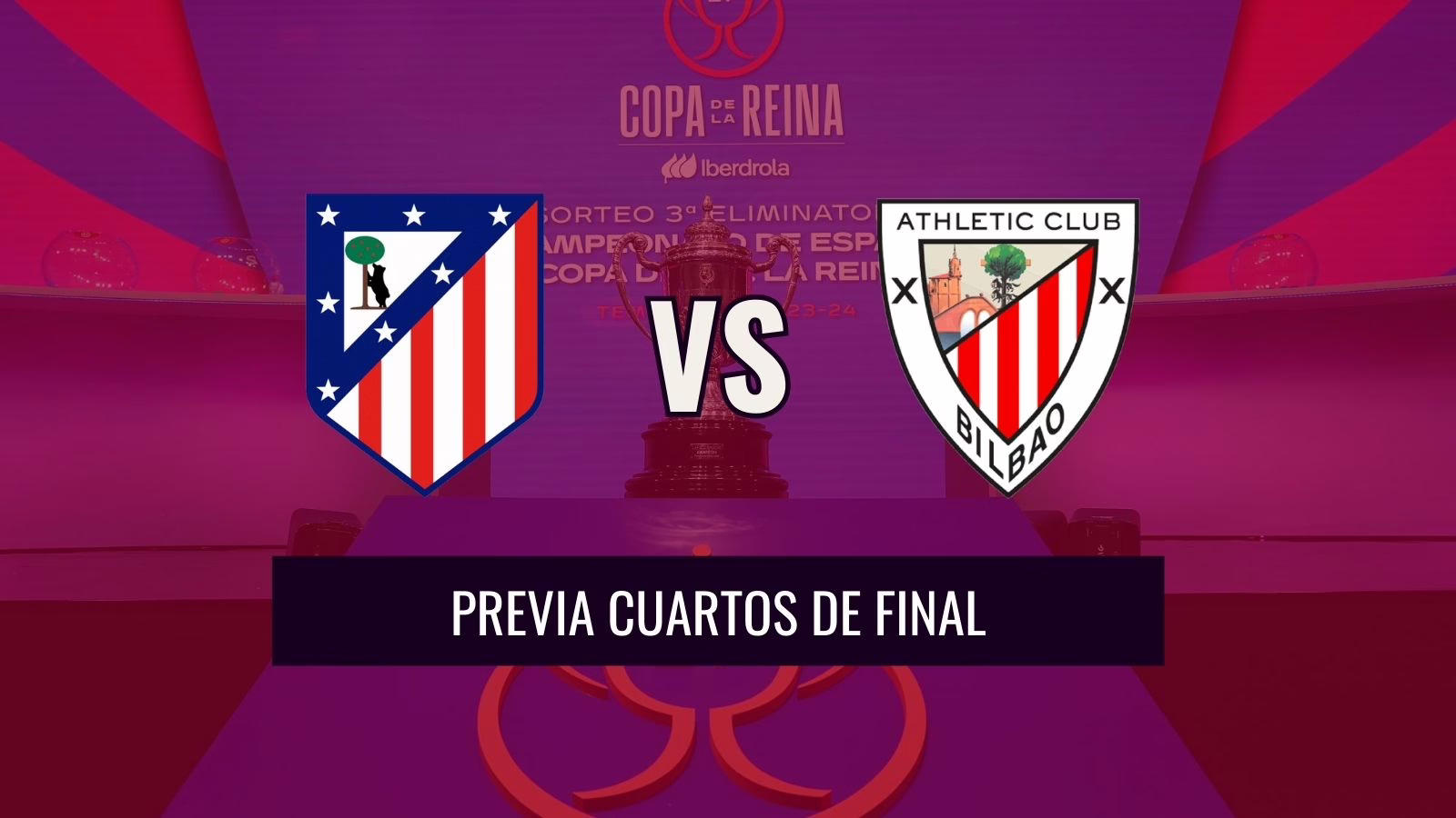 Copa de la Reina | Club Atlético de Madrid frente a Athletic Club: Primer pase a las semifinales en disputa.