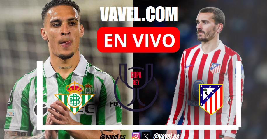 Betis contra Atlético de Madrid, cobertura EN VIVO Y AL INSTANTE en la Copa del Rey | 05/02/2026